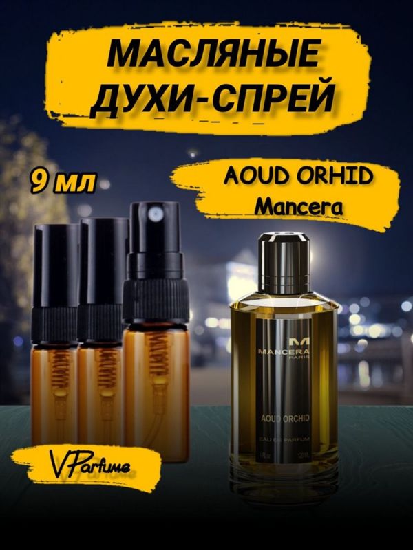 Mancera Aoud Orchid Mancera oil sample spray (9 ml)